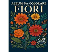 Album Da Colorare Fiori: +100 Disegni floreali unici ad alta qualità offrono un’esperienza antistress con tratti nitidi, dettagli curati e ampia varietà di motivi.