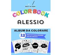 Album da colorare personalizzato con il nome ALESSIO: Album con 12 temi da colorare con il nome ALESSIO - Ideale sia per adulti che per bambini - ... Cupcakes, Videogamese tanti altri temi