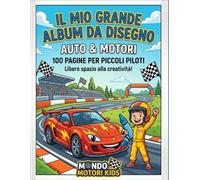 Album da Disegno per Bambini - Auto & Motori: Blocco da Disegno Creativo - 100 Pagine per Disegnare Auto, Corse e Pittogrammi di Veicoli | Perfetto per Piccoli Piloti