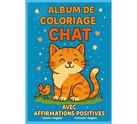 ALBUM DE COLORIAGE CHAT: AVEC DES AFFIRMATIONS POSITIVES