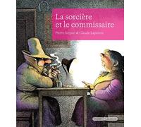 Album de La sorcière et Le commissaire - Pierre Gripari - Grasset Jeunesse - cartonné - album jeunesse