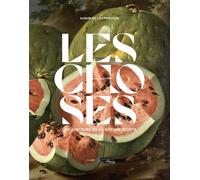 Album de l'exposition Les Choses: Une histoire de la nature morte depuis la Préhistoire