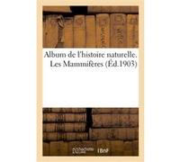 Album de l'histoire naturelle. Les Mammifères David Combet (Auteur)