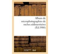 Album de microphotographies de roches sédimentaires - Maurice Hovelacque - Hachette Bnf - broché - Livre