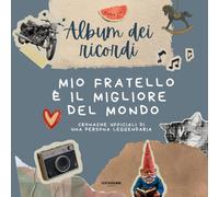 Album dei Ricordi - Mio Fratello è il Migliore del Mondo: Cronache Ufficiali di Una persona Leggendaria (Libro Divertente, Regalo di Natale, Regalo Compleanno)