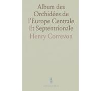 Album des Orchidées de l'Europe Centrale Et Septentrionale