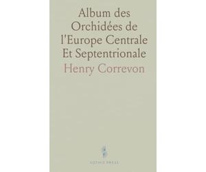 Album des Orchidées de l'Europe Centrale Et Septentrionale
