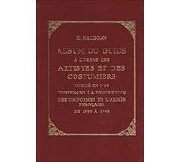 Album du Guide à l'usage des artistes et des costumiers publié en 1904 contenant la description des uniformes de l'Armée Francaise de 1780 à 1848