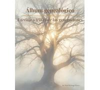 Álbum Genealógico - Un Viaje a Través de las Generaciones: Libro de herencia familiar de 200 páginas con papel color crema para notas, fotografías y recuerdos ancestrales