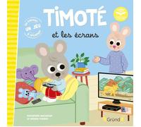 Album jeunesse - Grund - Timote et les ecrans - Histoire du soir - À partir de 2 ans