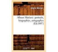 Album Mariani : portraits, biographies, autographes (Éd.1897)