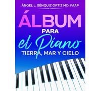 Álbum para el piano: Tierra, mar y cielo