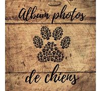 Album Photo de Chiens: Un album souvenir unique pour votre chien | Idée cadeau pour tous les propriétaires de chiens | 100 pages | Format 21cm x 21cm, couverture souple brillante
