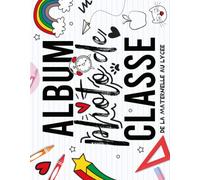 Album Photo De Classe: Cahier de Collection pour Ranger et Conserver les Photos de Classe et les Meilleurs Moments| Carnet a Remplire De La Maternelle ... Souvenir d'école de vos enfants | Format A4