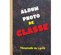 Album photo de classe maternelle au lycée | Couverture rigide | Album photo de classe grand format | Album photo de classe rigide maternelle au lycée: ... primaire | Album photo de classe fille |