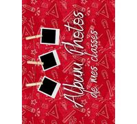 ALBUM PHOTO DE MES CLASSES: Cahier Photo de classe Pour Ranger les Photos d'école de vos Enfants | 74 pages | Format 21,21 x 27,89 cm