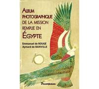 Album photographique d'Égypte - Emmanuel De Rougé - Decoopman Eds - broché - Monographie