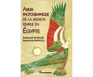 Album photographique d'Égypte - Emmanuel De Rougé - Decoopman Eds - broché - Monographie