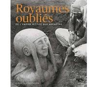 Album royaumes oublies de l'empire hittite aux arameens Collectif (Auteur)