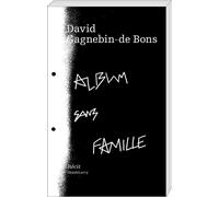 Album sans famille - David Gagnebin De Bons - Art et Fiction - broché - Récit