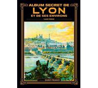 Album Secret De Lyon Et Des Ses Environs