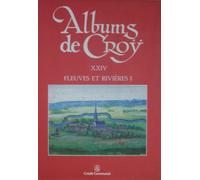ALBUMS DE CROY XXIV FLEUVES ET RIVIERES I
