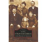 Alby-sur-Chéran (Le Pays d') - Tome I - Guillaume Veillet - Nouvelles Editions Sutton - broché - Beau livre
