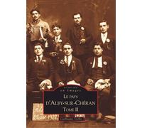 Alby-sur-Chéran (Le Pays d') - Tome II Tome 2 - Guillaume Veillet - Nouvelles Editions Sutton - broché - Beau livre