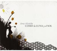 Alcaide Ana - Como La Luna Y El Sol [Import]