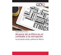 Alcance De La Ética En El Combate A La Corrupción