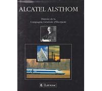Alcatel Alsthom - Histoire de la Compagnie Générale d'Electricité