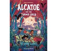 Alcatoe and the turnip child | Isaac Lenkiewicz Isaac LenkiewiczIsaac Lenkiewicz (Auteur)
