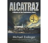 Alcatraz: A History of the Penitentiary Years