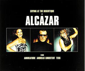 Alcazar - Crying at The Discoteque-Germany