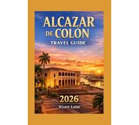 Alcazar De Colón Travel Guide: A Complete Insider’s Guide to History, Culture, and Hidden Experiences in Santo Domingo
