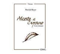 Alceste et Cyrano - Patrick Royer - Hello - broché - Théâtre