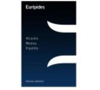 Alcestis , Medea , Hipólito - Eurípides Eurípides (Auteur)