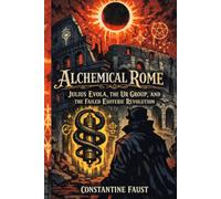 Alchemical Rome: Julius Evola, the Ur Group, and the Failed Esoteric Revolution