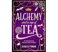 Alchemy and a Cup of Tea