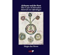 Alchemy and the Poet: The Case of Novalis’s Heinrich von Ofterdingen