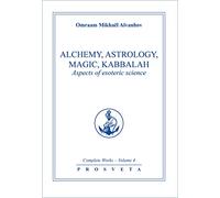 Alchemy, Astrology, Magic, Kabbalah - Aspects of esoteric science