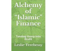 Alchemy Of Âislamic" Finance: Turning Usury Into Profit (How Does Islamic Finance Replicate Conventional Finance? "It's Elementary, My Dear Watson")