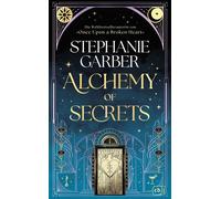 Alchemy of Secrets Der atemberaubende neue Fantasyroman von Tik-Tok-Bestsellerautorin Stephanie Garber. - Stephanie Garber - cbj - ebook (ePub) - Livre