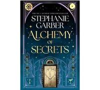 Alchemy of Secrets: The spellbinding new novel from the global No. 1 bestselling author of Caraval and Once Upon a Broken Heart