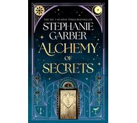 Alchemy of Secrets The spellbinding new novel from the global No. 1 bestselling author of Caraval and Once Upon a Broken Heart - Stephanie Garber - Gollancz - ebook (ePub) - Livre
