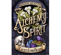 Alchemy of Spirit - Cheryl Lynn Beech - Auto-Édition - ebook (ePub) - Livre