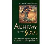 Alchemy of the Soul: The Eros and Psyche Myth as a Guide to Transformation (Paperback) - Common