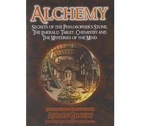 Alchemy: Secrets Philosopher's Stone, Emerald Tablet, Chemistry and Mysteries of The Mind
