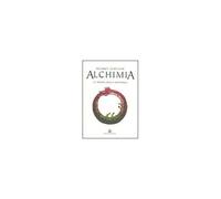 Alchimia. La Magia Della Sostanza