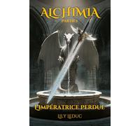 Alchimia*: Partie 1 - L'impératrice perdue